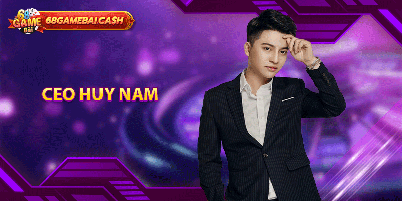 Đôi nét về tác giả Huy Nam - Nhà sáng lập 68 game bài