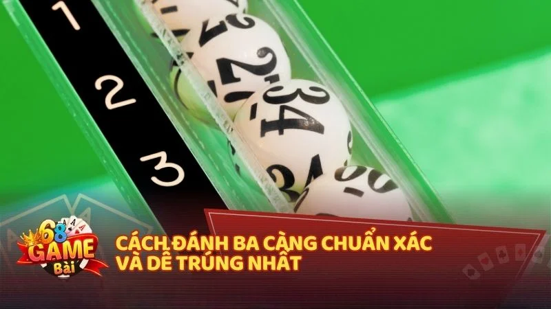 Bí quyết cách đánh ba càng hiệu quả và dễ trúng