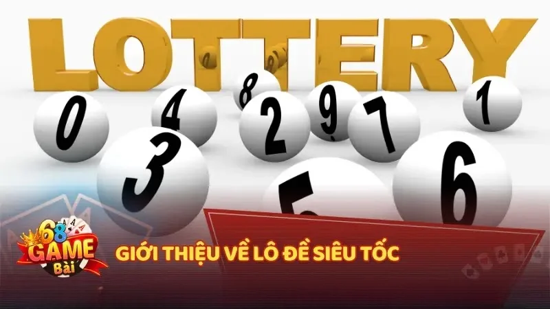 Giới thiệu về lô đề siêu tốc
